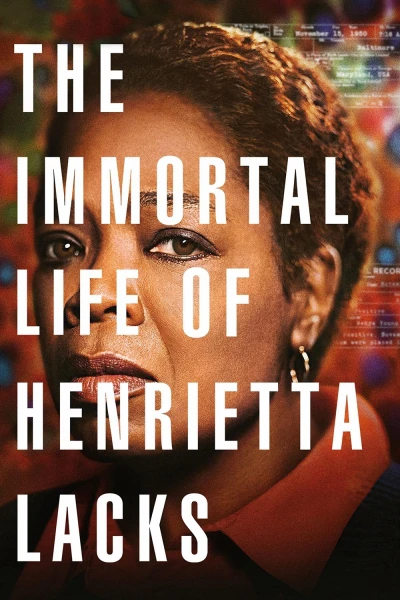 Cuộc Đời Bất Tử Của Henrietta Lacks - The Immortal Life of Henrietta Lacks (2017)